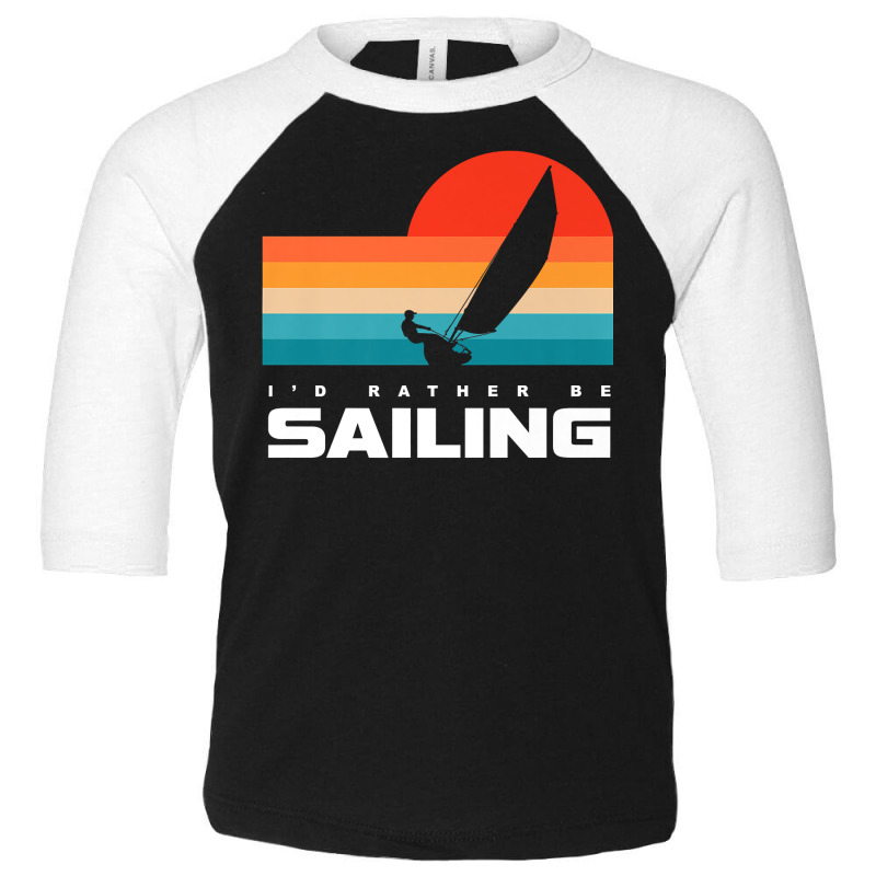 I'd Rather Be Sailing Apparel   Sail Boat Sailing Premium T Shirt Toddler 3/4 Sleeve Tee | Artistshot