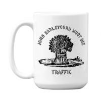 Traffic  John Barleycorn Must Die 15 Oz Coffee Mug | Artistshot