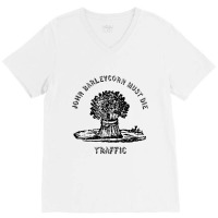 Traffic  John Barleycorn Must Die V-neck Tee | Artistshot