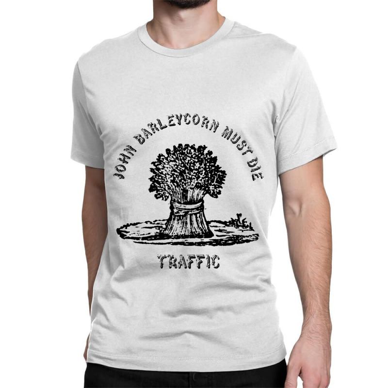 Traffic  John Barleycorn Must Die Classic T-shirt | Artistshot