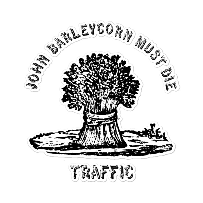 Traffic  John Barleycorn Must Die Sticker | Artistshot