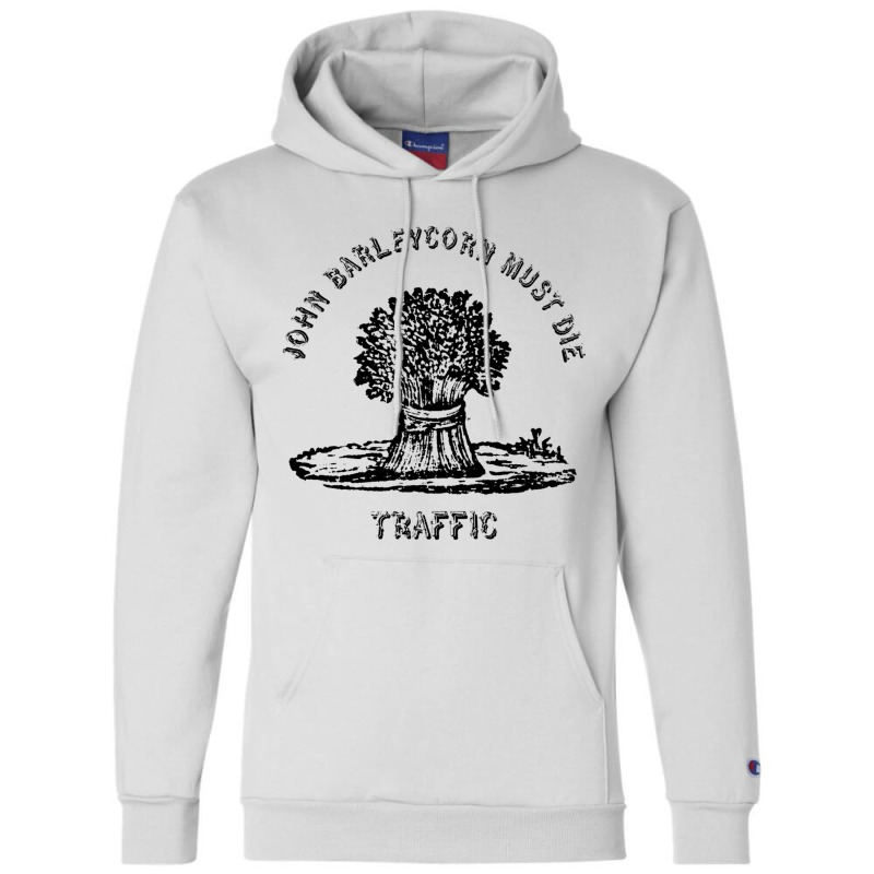 Traffic  John Barleycorn Must Die Champion Hoodie | Artistshot