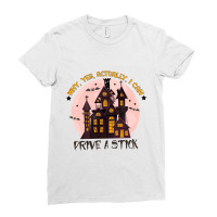 Why Yas Actually I Can Prive A Stick Ladies Fitted T-shirt | Artistshot