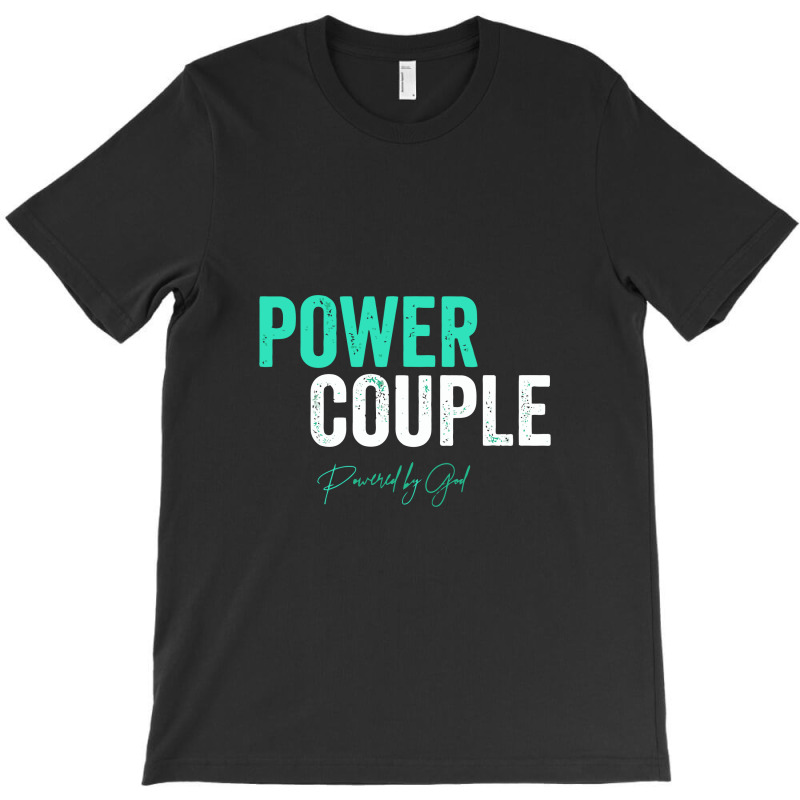 Power Couple Matching   Couple Matching Gifts T-shirt | Artistshot