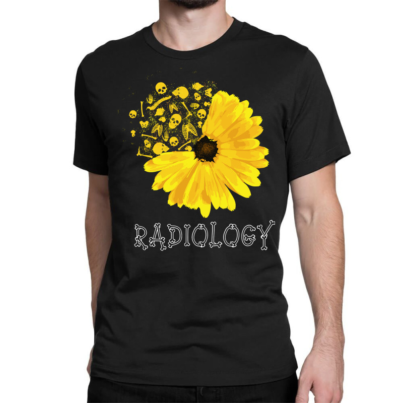 Radiology Sunflower Tech Radiologist X Ray Radiographer Rad Sweatshirt Classic T-shirt by cm-arts | Artistshot