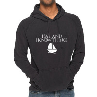 I Sail And I Know Things Shirt Sailing Funny Boating Sailor Vintage Hoodie | Artistshot