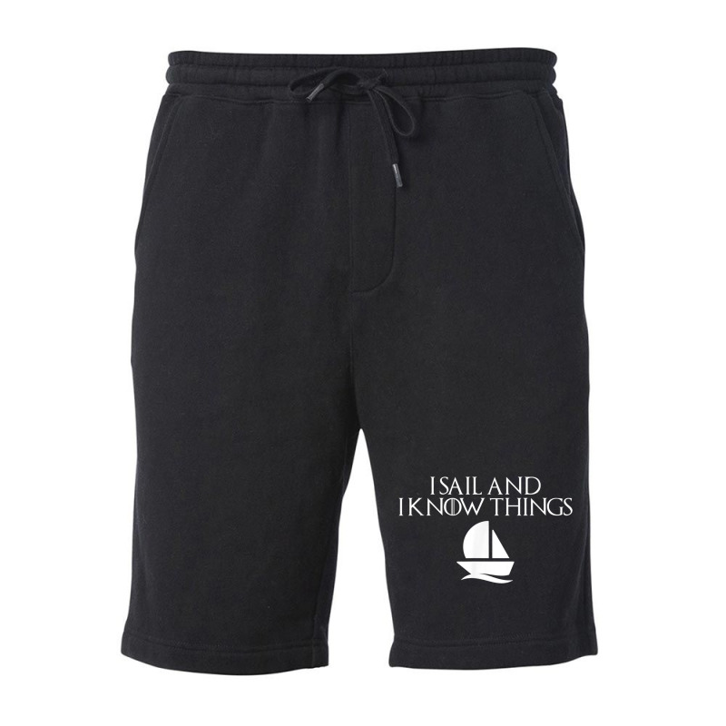 I Sail And I Know Things Shirt Sailing Funny Boating Sailor Fleece Short | Artistshot