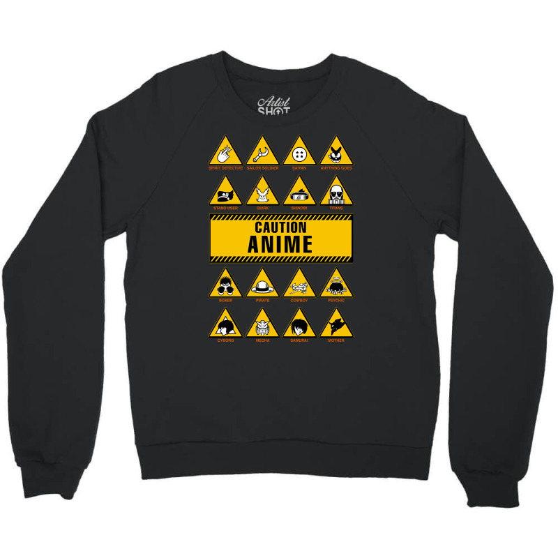 Anime Signs - Caution Crewneck Sweatshirt | Artistshot