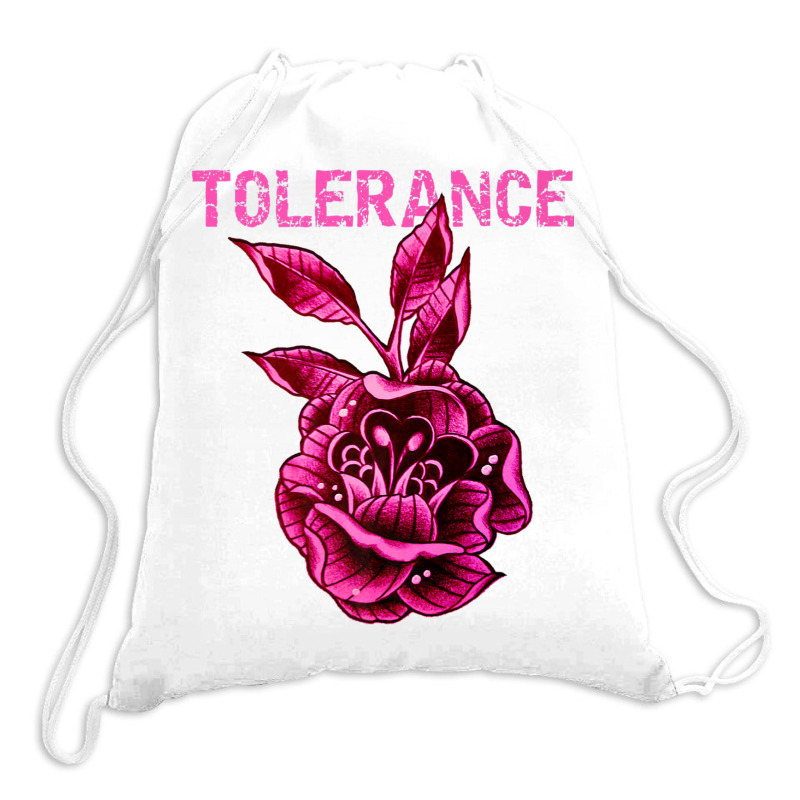 Tolerance, A Positive T Shirt For Humanity Perfect For Lgbtq Drawstring Bags | Artistshot