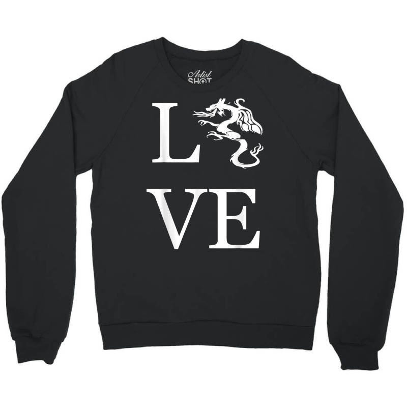 I Love Dragons Gift Idea Fantasy Creature Chinese Dragon T Shirt Crewneck Sweatshirt | Artistshot