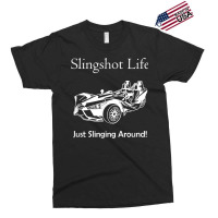 Slingshot Life Just Slinging Around T Shirt Exclusive T-shirt | Artistshot