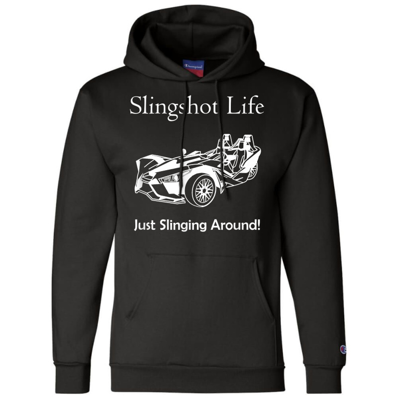 Slingshot Life Just Slinging Around T Shirt Champion Hoodie | Artistshot