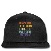 I Can't Talk To You Today I Talked To Two People Yesterday Pullover Ho Printed Hat | Artistshot