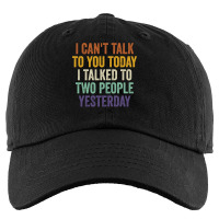 I Can't Talk To You Today I Talked To Two People Yesterday Pullover Ho Kids Cap | Artistshot