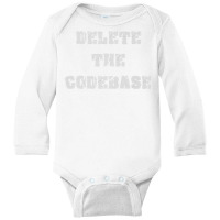 Delete The Codebase Premium T Shirt Long Sleeve Baby Bodysuit | Artistshot