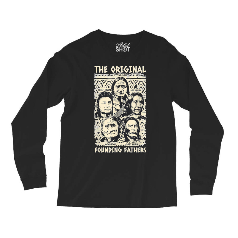 Original Founding Fathers Native American Indian Tribe Pride Long Sleeve Shirts | Artistshot