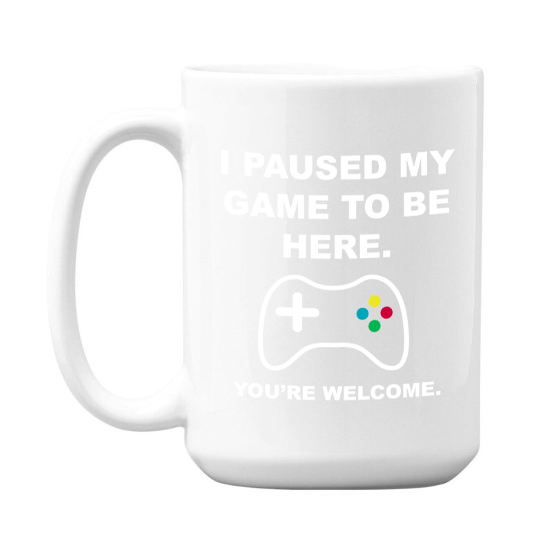 I Paused My Game To Be Here 02 [tb] 15 Oz Coffee Mug | Artistshot