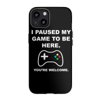 I Paused My Game To Be Here 02 [tb] Iphone 13 Case | Artistshot