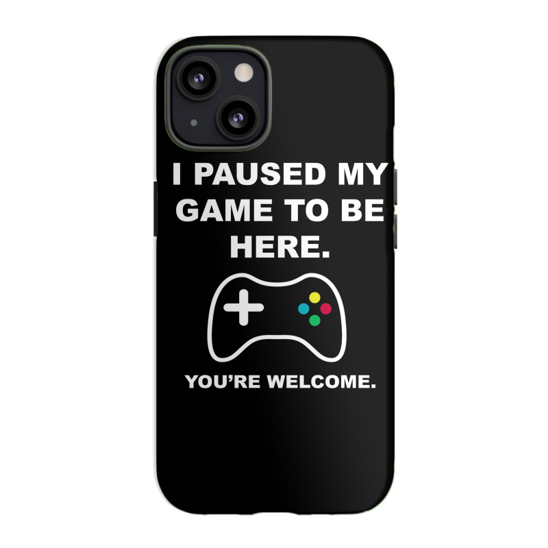 I Paused My Game To Be Here 02 [tb] Iphone 13 Case | Artistshot