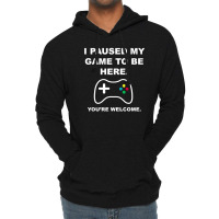 I Paused My Game To Be Here 02 [tb] Lightweight Hoodie | Artistshot