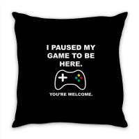 I Paused My Game To Be Here 02 [tb] Throw Pillow | Artistshot