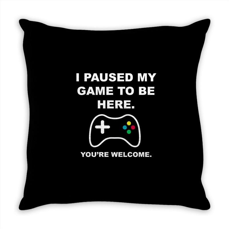 I Paused My Game To Be Here 02 [tb] Throw Pillow | Artistshot