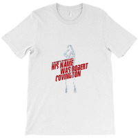 His Name Was Robert Covington T-shirt | Artistshot