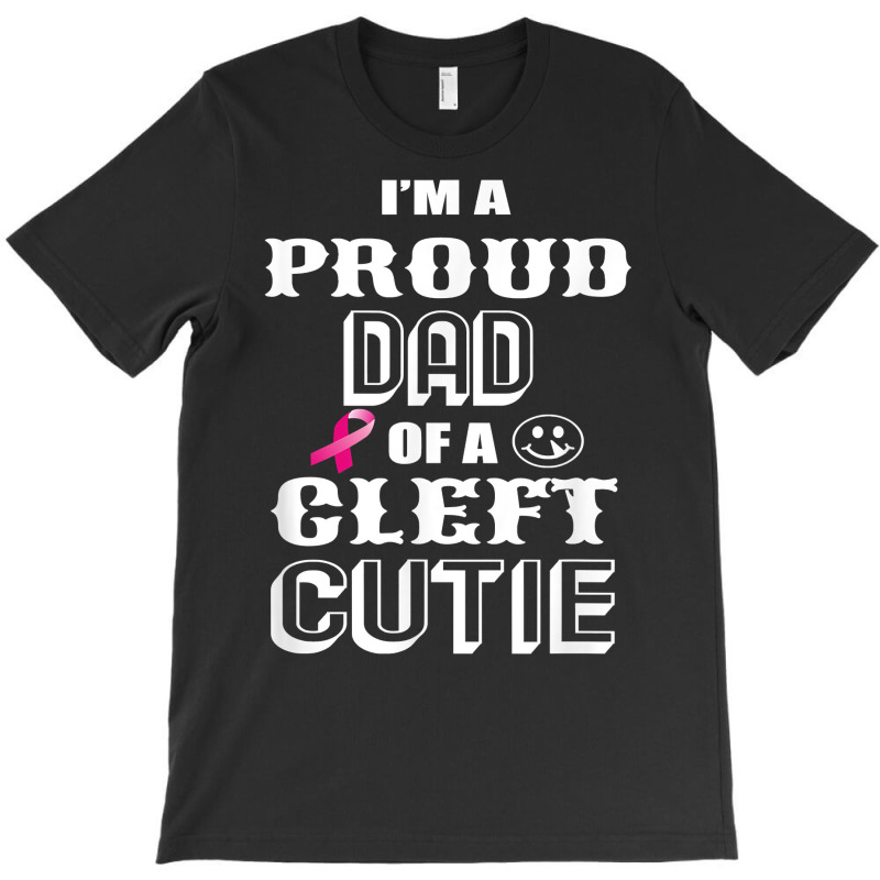 Proud Dad Of A Cleft Cutie Awareness T Shirt T-shirt | Artistshot