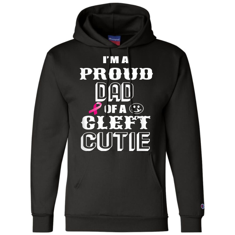 Proud Dad Of A Cleft Cutie Awareness T Shirt Champion Hoodie | Artistshot