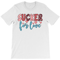 Sucker For Love T-shirt | Artistshot