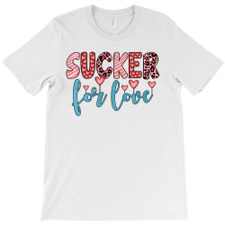 sucker for love T-Shirt | Artistshot
