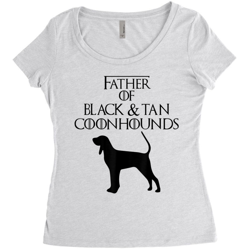 Unique Father Of Black & Tan Coonhounds Dog Lover E010581 Women's Triblend Scoop T-shirt by cm-arts | Artistshot