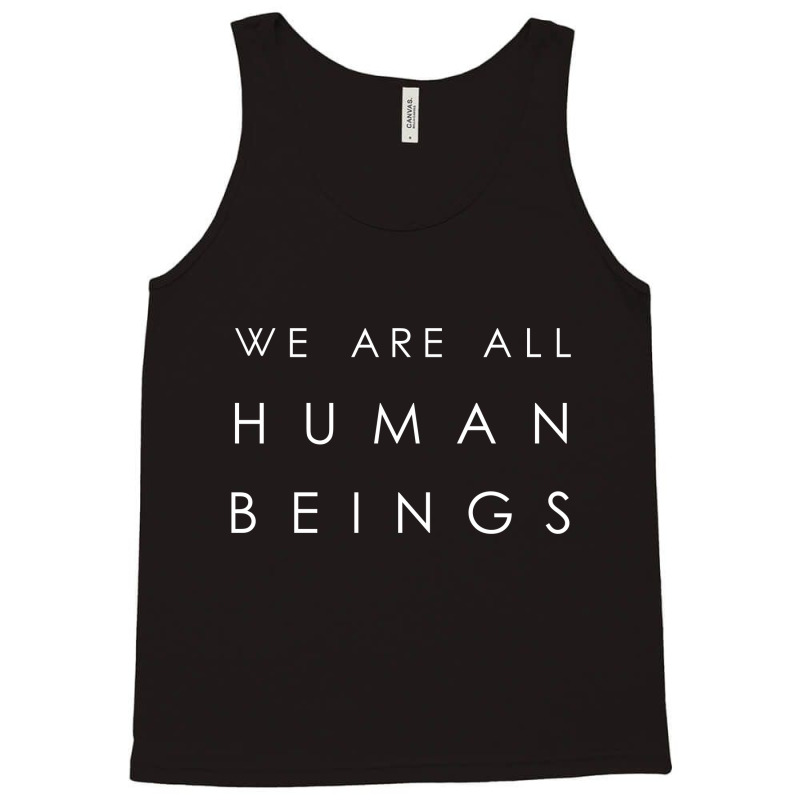 We Are All Human Beings [tb] Tank Top | Artistshot