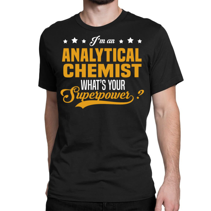 Analytical Chemist Classic T-shirt by QuantaeXun | Artistshot