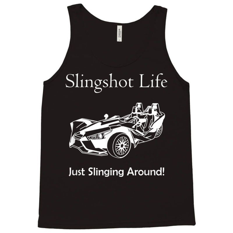 Slingshot Life Just Slinging Around T Shirt Tank Top | Artistshot