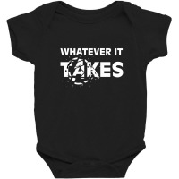 Whatever It Takes Baby Bodysuit | Artistshot