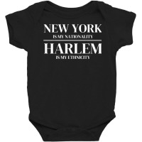 Harlem New York Is My Nationality Ethnicity New York City T Shirt Baby Bodysuit | Artistshot