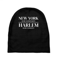 Harlem New York Is My Nationality Ethnicity New York City T Shirt Baby Beanies | Artistshot