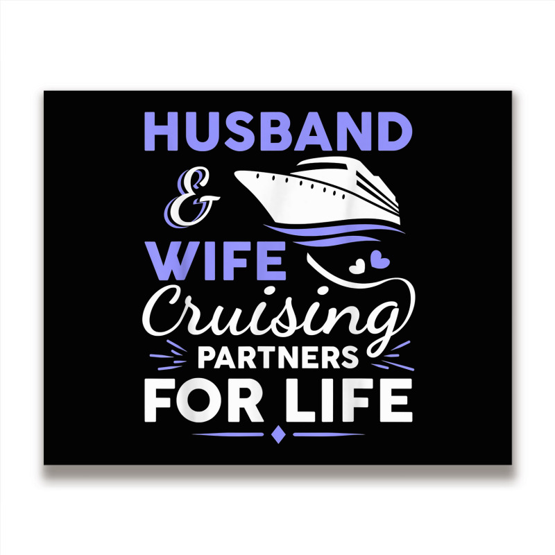 Funny Cruising Design For Husband Wife Couples Cruise Ship T Shirt Metal Print Horizontal | Artistshot