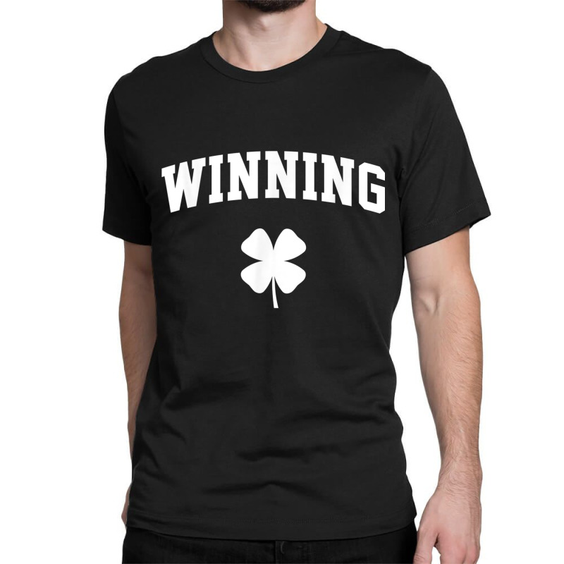 Winning Funny St. Patrick's Day T Shirt Classic T-shirt | Artistshot