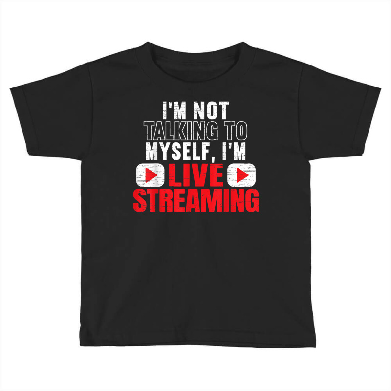 I'm Livestreaming Online Streaming Gaming Channel Streamer T Shirt Toddler T-shirt by cm-arts | Artistshot