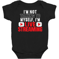 I'm Livestreaming Online Streaming Gaming Channel Streamer T Shirt Baby Bodysuit | Artistshot