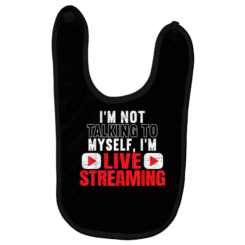 I'm Livestreaming Online Streaming Gaming Channel Streamer T Shirt Baby Bibs by cm-arts | Artistshot