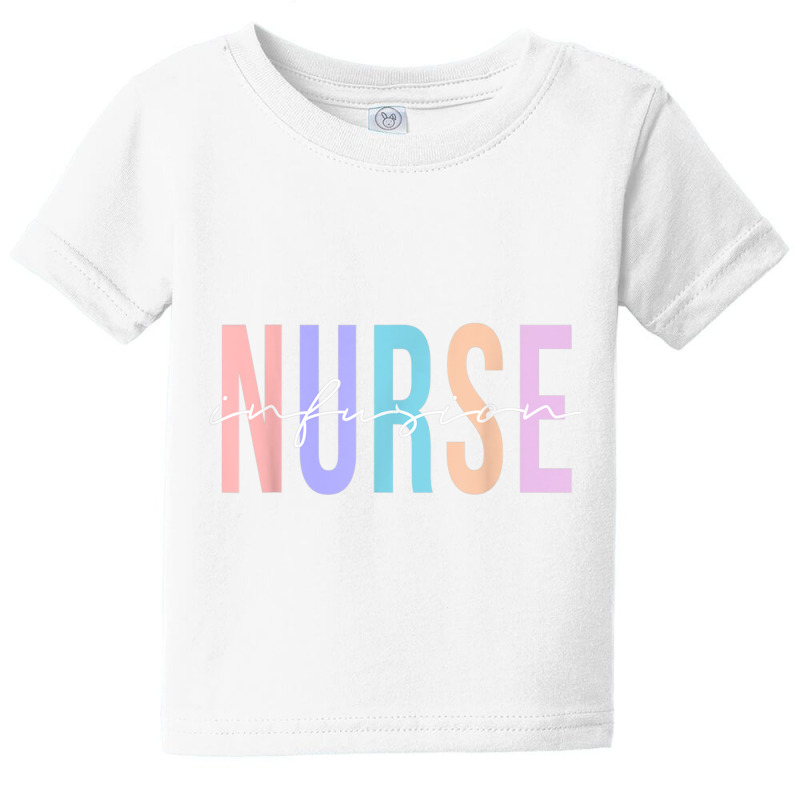 Infusion Nurse Intravenous Iv Therapy Oncology Nurse T Shirt Baby Tee by cm-arts | Artistshot