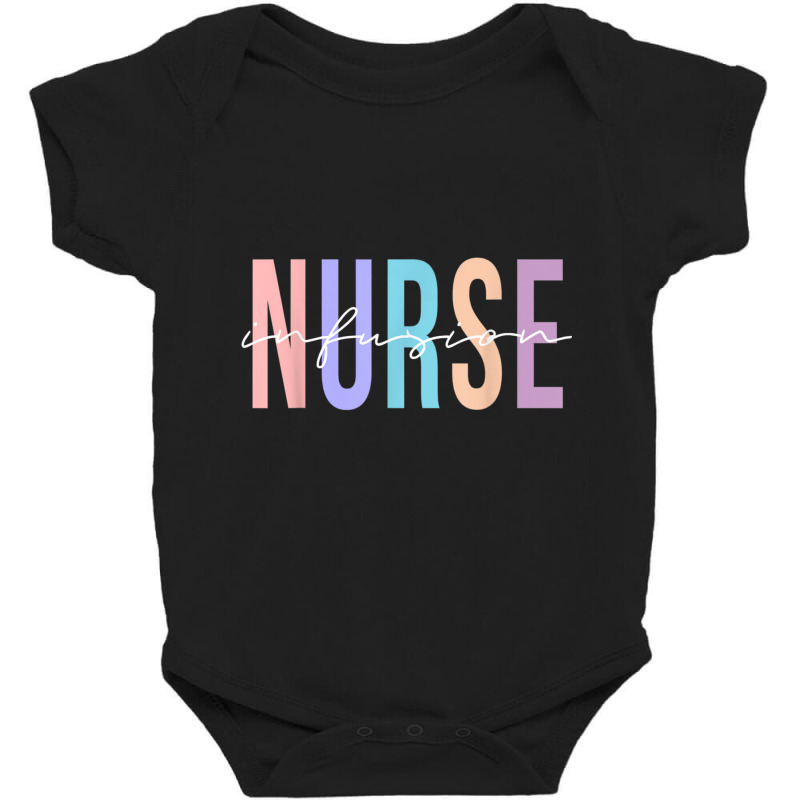 Infusion Nurse Intravenous Iv Therapy Oncology Nurse T Shirt Baby Bodysuit by cm-arts | Artistshot