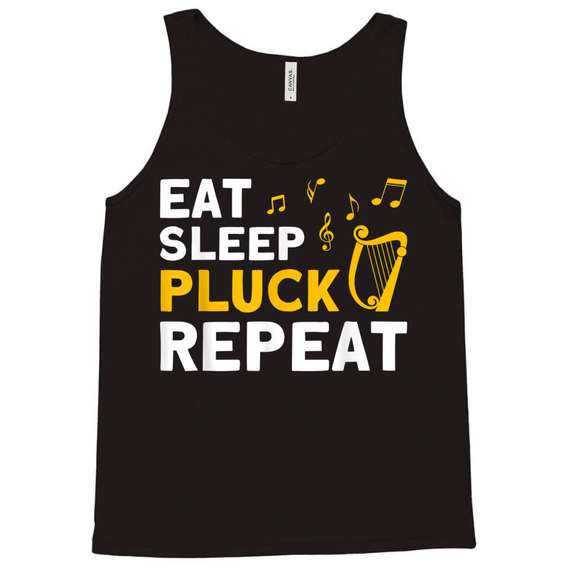 Harpist Eat Sleep Pluck Repeat Harp Player T Shirt Tank Top | Artistshot