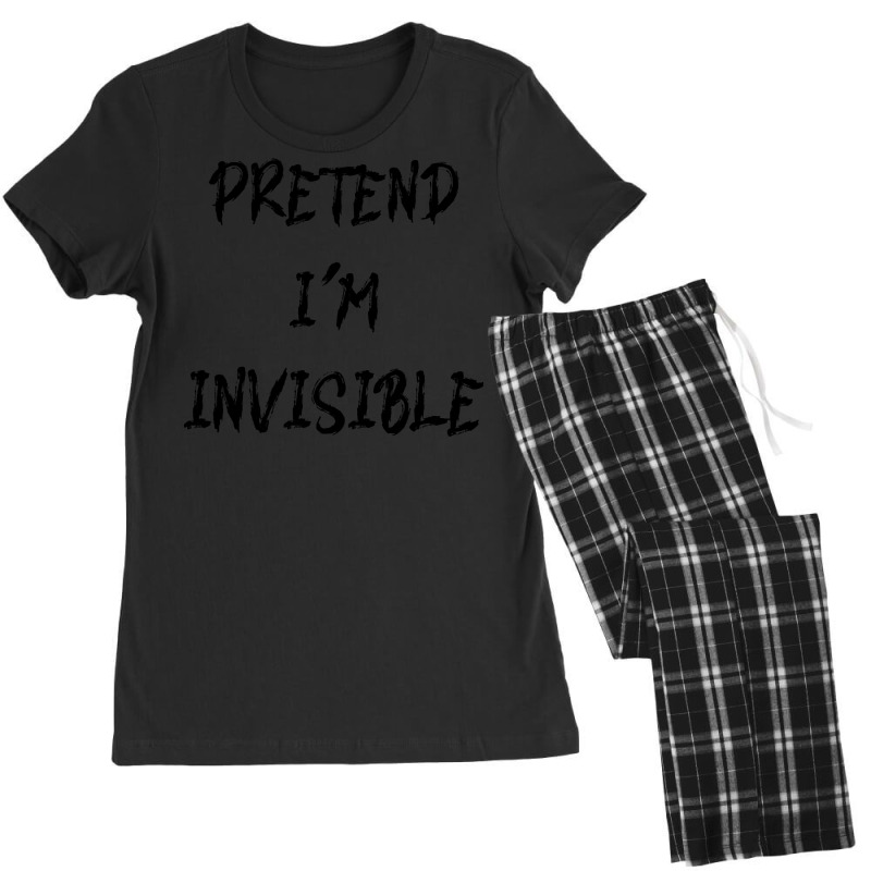 Pretend Im Invisible T  Shirt Pretend I'm Invisible T  Shirt Women's Pajamas Set by zschaefer144 | Artistshot