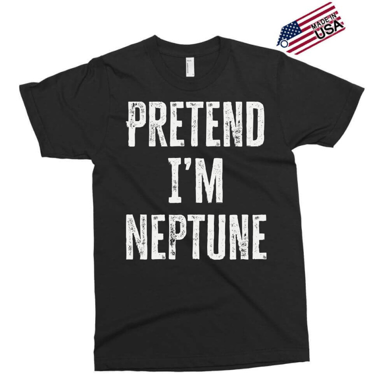 Pretend Im Neptune T  Shirt Pretend I’m Neptune T  Shirt Exclusive T-shirt | Artistshot