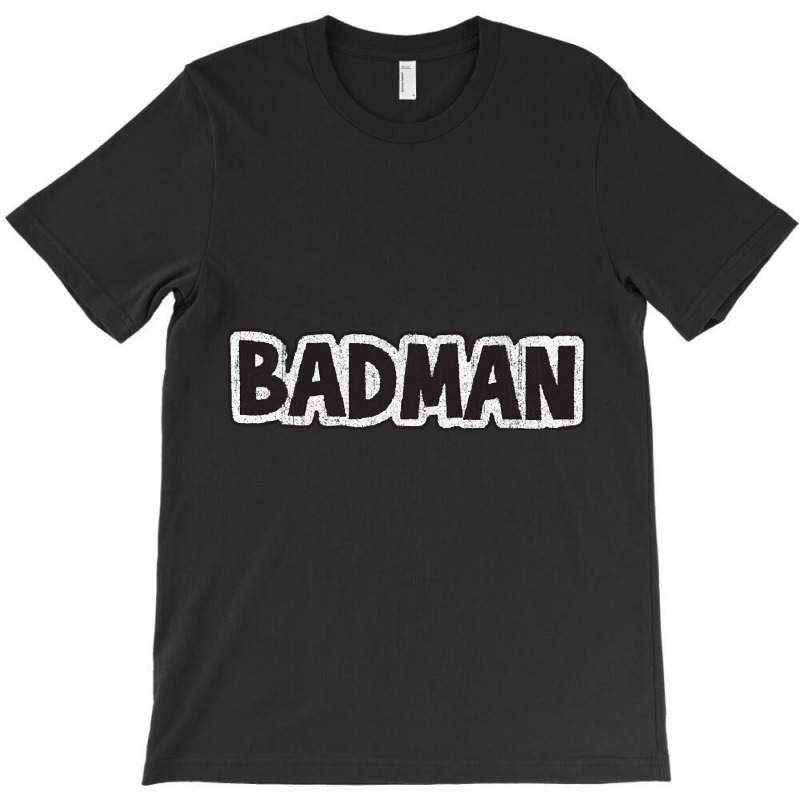 Badman (variant) T-shirt | Artistshot