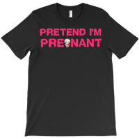 Pretend Im T  Shirt Pretend I'm Pregnant Funny Slimy Zombie Halloween T-shirt | Artistshot